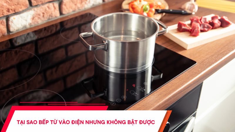 Bếp từ vào điện nhưng không bật