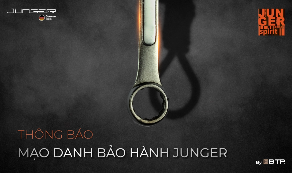 Cảnh báo mạo danh bảo hành Junger