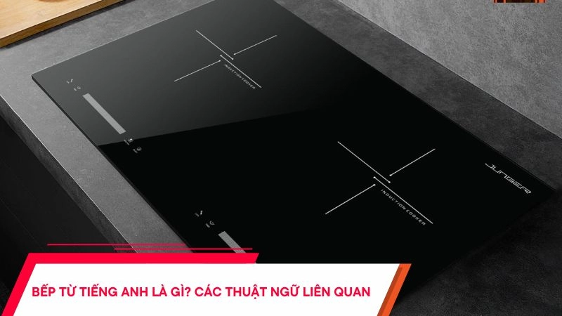Bếp từ tiếng Anh là gì